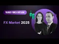 FX Market 2025