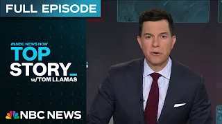 Top Story with Tom Llamas - July 16 | NBC News NOW