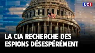La CIA recherche des espions désespérément｜LCI