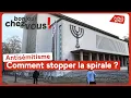 Antisémitisme : Comment stopper la spirale ?