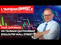 Taux japonais: un tsunami qui pourrait engloutir Wall Street !