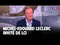 Avenir politique, 2027, Trump… Michel-Edouard Leclerc est l'invité de LCI