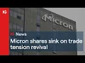 Micron shares sink on trade tension revival 📉