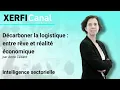 Décarboner la logistique : entre rêve et réalité économique [Anne Césard]