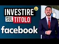 Titolo FACEBOOK: conviene investire sulle azioni? Analisi fondamentale e tecnica