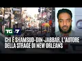 Chi è Shamsud-Din-Jabbar, l’autore della strage di New Orleans