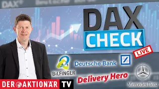 BILFINGER SE O.N. DAX-Check LIVE: Bilfinger, Covestro, Delivery Hero, Dt. Bank, Mercedes, Munich Re, Renk &amp; Co.