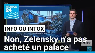 Non, Volodymyr Zelensky n&#39;a pas acheté un palace à Courchevel • FRANCE 24