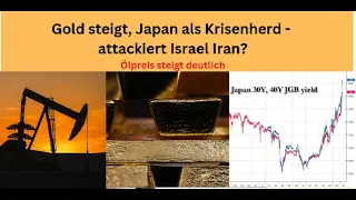 GOLD - USD Gold steigt, Japan als Krisenherd - attackiert Israel Iran? Videoausblick