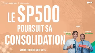 S&P500 INDEX Le SP500 poursuit sa consolidation - 100% Marchés - soir - 13/12/2024