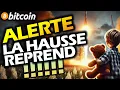 BITCOIN 🔴ALERTE | La HAUSSE reprend   !!!!! 🚨