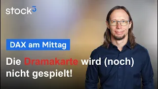 DAX40 PERF INDEX DAX am Mittag - Vermeide jetzt panische Reaktionen! Märkte unter Druck, aber nicht panisch!