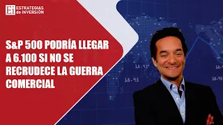 El S&amp;P 500 podría dispararse a 6.100 siempre que no se recrudezca la guerra comercial&quot;