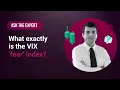 CBOE VOLATILITY INDEX - Ask the expert: What exactly is the VIX ‘fear’ index?