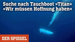 TITAN INTERNATIONAL INC. DE Suche nach Tauchboot »Titan«: »Wir müssen Hoffnung haben« | DER SPIEGEL