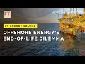 Why ageing offshore oil and gas infrastructure is a costly problem | FT Energy Source