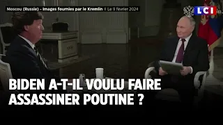 Biden a-t-il voulu faire assassiner Poutine ?｜LCI