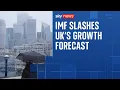 UK economy will be among hardest hit by global trade war, IMF warns