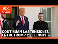 EN VIVO: Siguen las tensiones entre Trump y Zelensky  | Noticias Univision 24/7