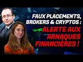 Alerte aux arnaques financières : faux placements, brokers et cryptos, êtes-vous préparé ?