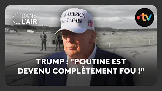 Trump : &quot;Poutine est devenu complètement fou !&quot; -  C dans l’air - 26.05.2025