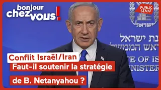 Conflit Israël-Iran : Faut-il soutenir la stratégie de B. Netanyahou ?