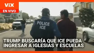 Trump buscaría que ICE pueda realizar detenciones en iglesias, hospitales y escuelas