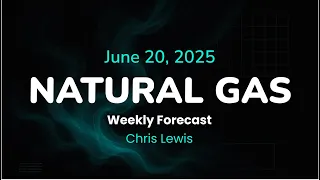 STRONG Natural Gas Weekly Price Forecast, Technical Analysis (June 23 - 27): NatGas Has a Strong Week