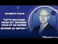 SBF 120 - Gianbeppi Fortis : "Cette mauvaise passe est derrière nous et on espère revenir au SBF120 !"