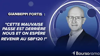 SBF 120 Gianbeppi Fortis : &quot;Cette mauvaise passe est derrière nous et on espère revenir au SBF120 !&quot;