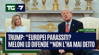 #Trump: “Europei parassiti? #Meloni lo difende “non l’ha mai detto&quot;