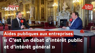 Aides publiques aux entreprises : &quot;c&#39;est un débat d&#39;intérêt public et d&#39;intérêt général&quot;