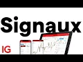 IG Plateforme : Configurer vos Signaux de Trading