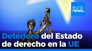 El Estado de Derecho se deteriora en toda la UE, según un informe