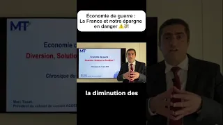 Économie de guerre : la France et notre épargne sont en danger !