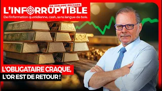 L&#39;obligataire craque, l&#39;or est de retour !