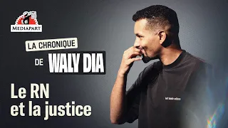 DIA La chronique de Waly Dia. « Il y a plus de membres du RN poursuivis par la justice que de rappeurs »