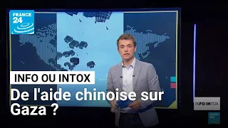 De l&#39;aide humanitaire chinoise récemment larguée sur la bande de Gaza ? • FRANCE 24