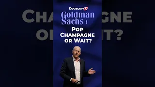 Goldman Sachs: Pop Champagne or Wait?