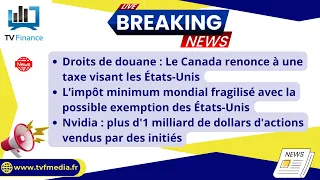 NVIDIA CORP. Le Canada renonce à une taxe visant les USA, Impôt mondial et G7, Nvidia : Actus par Roselyne Pagès