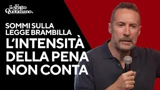 Sommi: &quot;Legge Brambilla? L&#39; intensità della pena non conta nulla, conta la certezza&quot;.