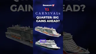 Carnival&#39;s Quarter: Big Gains Ahead?