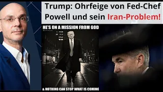 Trump: Ohrfeige von Fed-Chef Powell und sein Iran-Problem! Videoausblick
