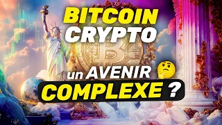 BITCOIN BITCOIN / CRYPTO un AVENIR BEAUCOUP PLUS COMPLEXE !!