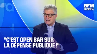 &quot;C&#39;est open bar sur la dépense publique !&quot;