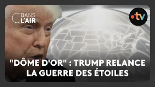 &quot;Dôme d&#39;or&quot; : Trump relance la guerre des étoiles - C dans l’air - 23.05.2025
