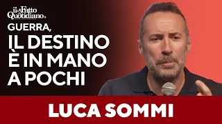 Sommi: &quot;In guerra sopravvive chi decide di farla non chi la fa. Destino in mano a poche persone&quot;.