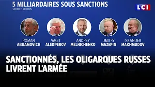 Sanctionnés, les oligarques russes livrent l&#39;armée｜LCI