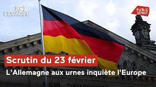 23 février : un scrutin allemand décisif pour l’UE : L’Allemagne aux urnes inquiète l’Europe