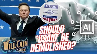 Musk and DOGE dismantle USAID! PLUS, can A.I. cure cancer? | Will Cain Show